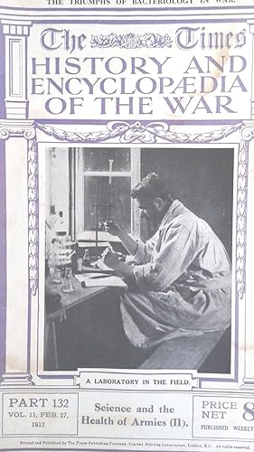 The Times history and encyclopaedia of the war Part 132 Vol.11, Feb.27, 1917. Science and the Hea...