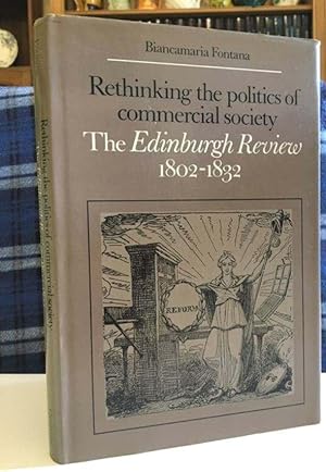Rethinking The Politics Of Commercial Society: the Edinburgh Review 1802-1832