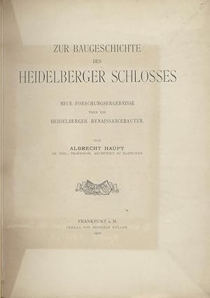 Image du vendeur pour Zur Baugeschichte des Heidelberger Schlosses. Neue Forschungsergebnisse ber die Heidelberger Renaissancebauten. mis en vente par Antiquariat Kaner & Kaner GbR