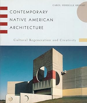 Bild des Verkufers fr Contemporary Native American Architecture. Cultural Regeneration and Creativity. zum Verkauf von Antiquariat Kaner & Kaner GbR