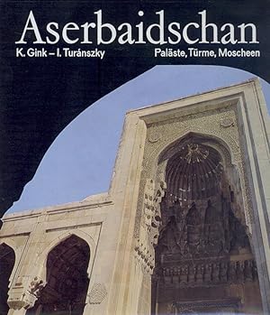 Bild des Verkufers fr Aserbaidschan. Palste, Trme, Moscheen. zum Verkauf von Antiquariat Kaner & Kaner GbR
