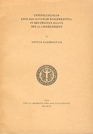 Seller image for Untersuchungen ber das Danziger Brgerkapital in der zweiten Hlfte des 15. Jahrhunderts. for sale by Antiquariat Kaner & Kaner GbR