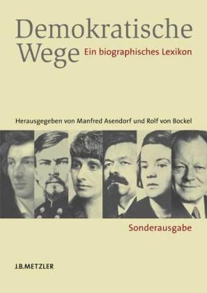Image du vendeur pour Demokratische Wege. Ein biographisches Lexikon. Sonderausgabe. mis en vente par Antiquariat Kaner & Kaner GbR