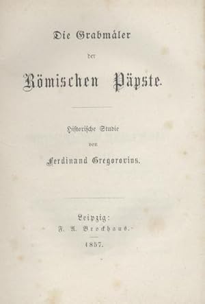 Die Grabmäler der römischen Päpste. Historische Studie.