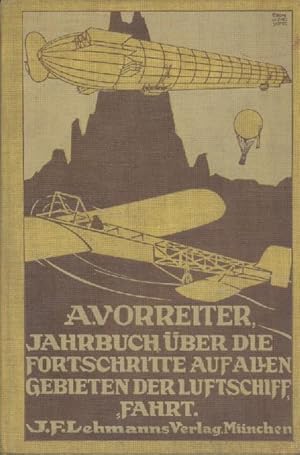 Imagen del vendedor de Jahrbuch ber die Fortschritte auf allen Gebieten der Luftschiffahrt 1911. Hrsg. v. Ansbert Vorreiter. a la venta por Antiquariat Kaner & Kaner GbR