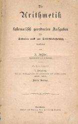 Die Arithmetik in systematisch geordneten Aufgaben für Schulen und zur Selbstbelehrung. 2. Aufl. ...