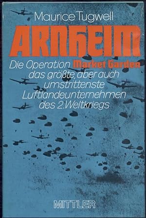 Image du vendeur pour Arnheim. Die Operation Market Garden, das grte, aber auch das umstrittenste Luftlandeunternehmen des 2. Weltkrieges. Vorwort v. John Hackett. mis en vente par Antiquariat Kaner & Kaner GbR