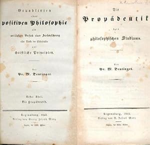 Grundlinien einer positiven Philosophie als vorläufiger Versuch einer Zurückführung aller Theile ...