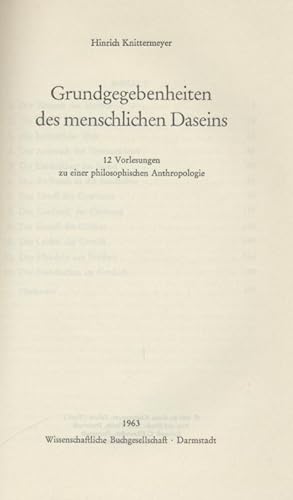 Grundgegebenheiten des menschlichen Daseins. 12 Vorlesungen zu einer philosophischen Anthropologie.