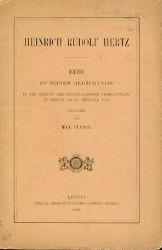 Heinrich Rudolf Hertz. Rede zu seinem Gedächtniss in der Sitzung der Physikalischen Gesellschaft ...