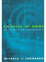 Image du vendeur pour Exotics At Home: Anthropologies, Others, and American Modernity (Women in Culture and Society Series) mis en vente par Mahler Books