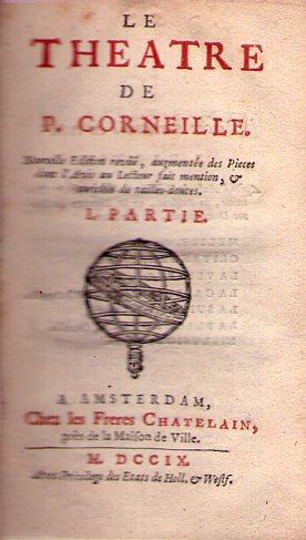 LE THEATRE DE P. CORNEILLE (4 vols.). Nouvelle édition revue, augmentée des pieces dont l'avis au...