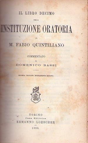 IL LIBRO DECIMO DELLA INSTRUZIONE ORATORIA DI M. FABIO QUINTILIANO. Commentato da Domenico Bassi....