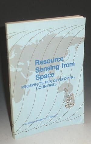 Resource Sensing from Space; Prospects for Developing Countries; Report of the Ad Hoc Committee f...