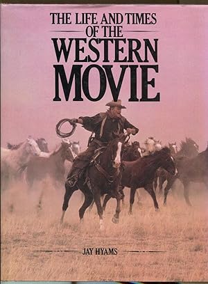 Seller image for The Life and Times of the Western Movie for sale by Dearly Departed Books