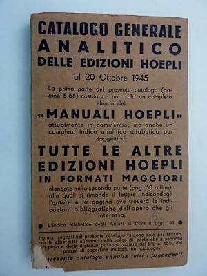 "CATALOGO GENERALE ANALITICO DELLE EDIZIONI HOEPLI al 20 Ottobre 1945"