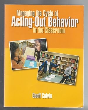 MANAGING THE CYCLE OF ACTING-OUT BEHAVIOUR IN THE CLASSROOM (SIGNED COPY)