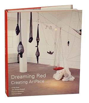Image du vendeur pour Dreaming Red: Creating ArtPace mis en vente par Jeff Hirsch Books, ABAA