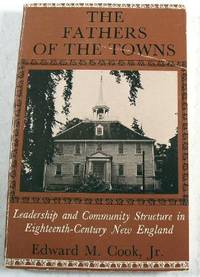 Seller image for Fathers of the Towns: Leadership and Community Structure in 18th Century New England for sale by Resource Books, LLC