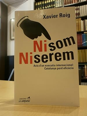 NI SOM NI SEREM. Avís d'un executiu internacional: Catalunya perd eficàcia.