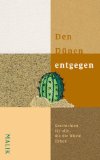 Bild des Verkufers fr Den Dnen entgegen : Geschichten fr alle, die die Wste lieben. hrsg. von zum Verkauf von Antiquariat  Udo Schwrer