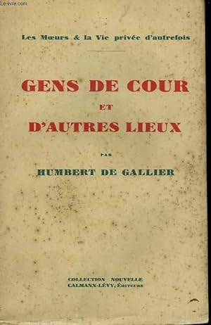 Seller image for GENS DE COUR ET D'AUTRES LIEUX. for sale by Le-Livre