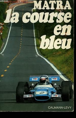 Bild des Verkufers fr MATRA LA COURSE EN BLEU. zum Verkauf von Le-Livre