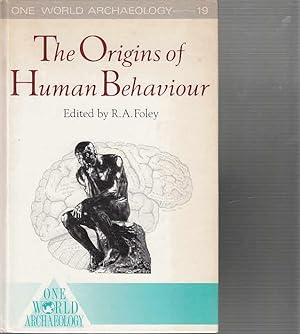 Bild des Verkufers fr The Origins of Human Behaviour. (One World Archeology 19). zum Verkauf von Antiquariat Carl Wegner