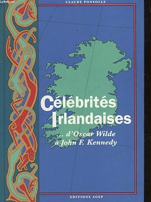Image du vendeur pour CELEBRITES IRLANDAIRES. D4OSCAR WILDE A JOHN F. KENNEDY mis en vente par Le-Livre