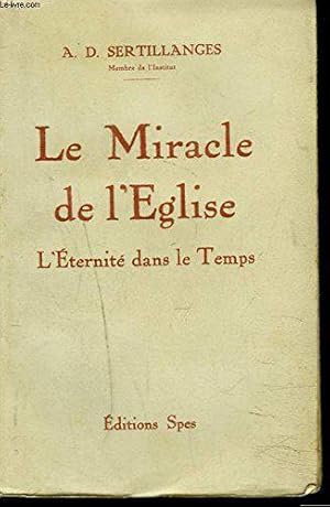 Bild des Verkufers fr Le Miracle De L'eglise, L'eternite Dans Le Temps. zum Verkauf von JLG_livres anciens et modernes