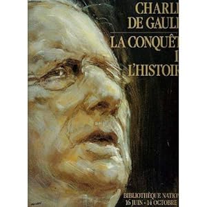 Seller image for De gaulle (charles) la conquete de l'histoire for sale by JLG_livres anciens et modernes
