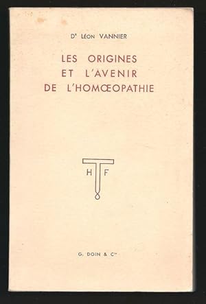 Bild des Verkufers fr Les origines et l'avenir de l'homoopathie. zum Verkauf von Librairie Aubry