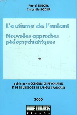 Bild des Verkufers fr L'AUTISME DE L'ENFANT, NOUVELLES APPROCHES PEDOPSYCHIATRIQUES (I) zum Verkauf von Le-Livre