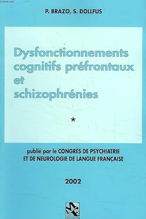 Image du vendeur pour DYSFONCTIONNEMENTS COGNITIFS PREFRONTAUX ET SCHIZOPHRENIES (I) mis en vente par Le-Livre