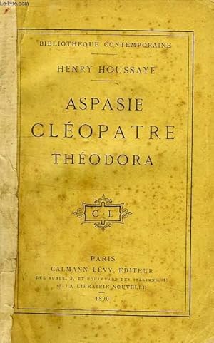 Image du vendeur pour ASPASIE, CLEOPATRE, THEODORA mis en vente par Le-Livre