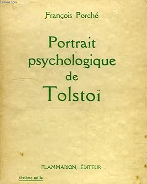 Bild des Verkufers fr PORTRAIT PSYCHOLOGIQUE DE TOLSTOI (DE LA NAISSANCE A LA MORT), 1828-1910 zum Verkauf von Le-Livre