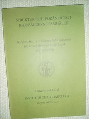 Struktur och förändring i bronsålderns samhälle : rapport från det tredje nordiska symposiet för ...