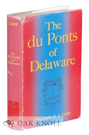 Bild des Verkufers fr DU PONTS OF DELAWARE.|THE zum Verkauf von Oak Knoll Books, ABAA, ILAB