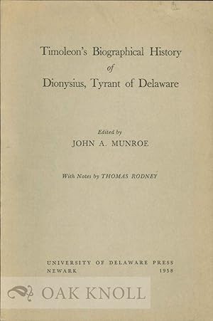 Bild des Verkufers fr TIMOLEON'S BIOGRAPHICAL HISTORY OF DIONYSIUS, TYRANT OF DELAWARE zum Verkauf von Oak Knoll Books, ABAA, ILAB