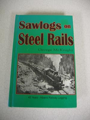 Sawlogs on Steel Rails