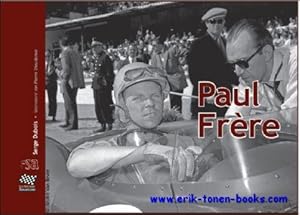 Seller image for Paul Frere, The story of Paul Frere: journalist and racing car driver for sale by BOOKSELLER  -  ERIK TONEN  BOOKS