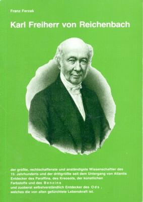 Karl Freiherr von Reichenbach : (1788 - 1869) ; d. grösste, rechtschaffenste u. anständigste Wiss...