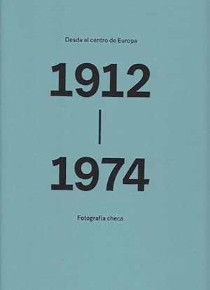 Desde el centro de Europa. Fotografia checa, 1912 1974. Colección Dietmar Siegert / Dietmar Siege...
