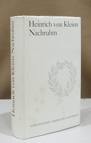 Seller image for Heinrich von Kleists Nachruhm. Eine Wirkungsgeschichte in Dokumenten. for sale by Dieter Eckert