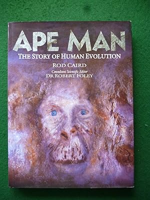 Ape Man The Story Of Human Evolution
