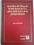 Image du vendeur pour Acuerdos del Pleno de la Sala Penal del T.S. (Tribunal Supremo) para unificacin de la Jurisprudencia mis en vente par Librera Ofisierra