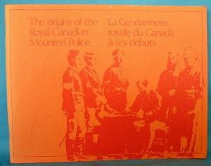 The Origins of The Royal Canadian Mounted Police / La Gendarmerie Royal Du Canada a Ses Debuts