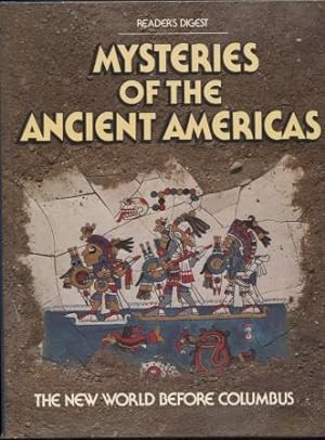 Mysteries of the Ancient Americas The New World Before Columbus