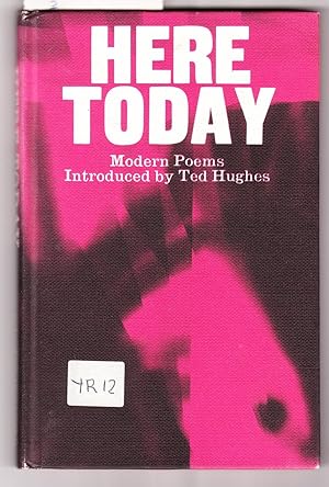 Here Today : Modern Poems Introduced By Ted Hughes