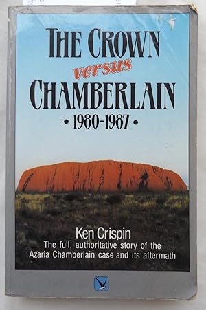 Seller image for The Crown Versus Chamberlain 1980-1987 for sale by Laura Books